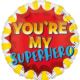 Balon foliowy "You\'Re My Superhero" 43cm